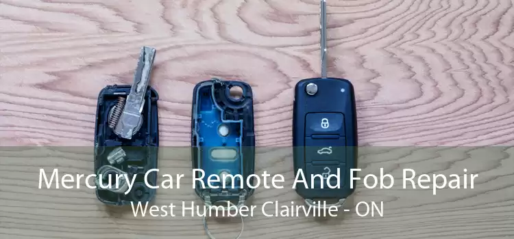 Mercury Car Remote And Fob Repair West Humber Clairville - ON