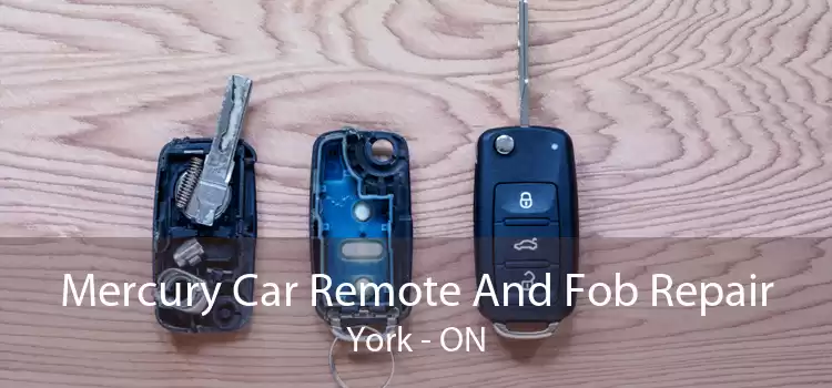 Mercury Car Remote And Fob Repair York - ON