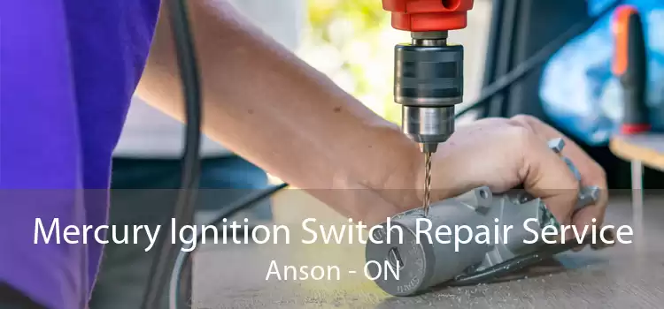 Mercury Ignition Switch Repair Service Anson - ON