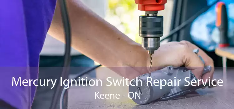 Mercury Ignition Switch Repair Service Keene - ON