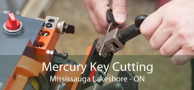 Mercury Key Cutting Mississauga Lakeshore - ON
