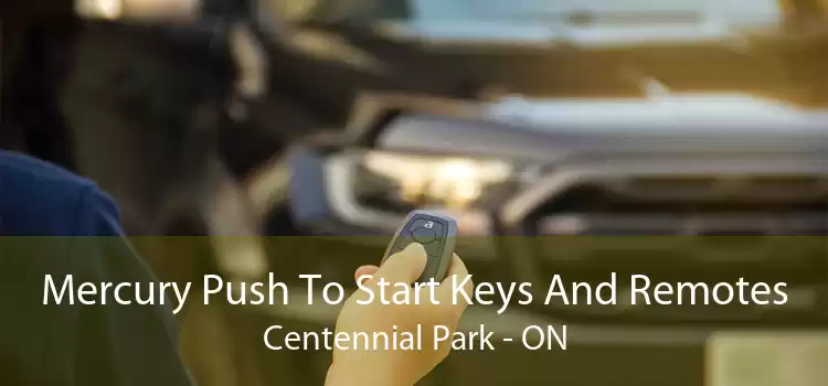 Mercury Push To Start Keys And Remotes Centennial Park - ON