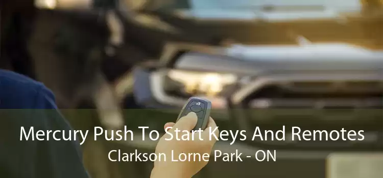 Mercury Push To Start Keys And Remotes Clarkson Lorne Park - ON