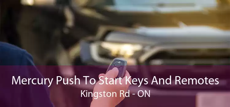 Mercury Push To Start Keys And Remotes Kingston Rd - ON