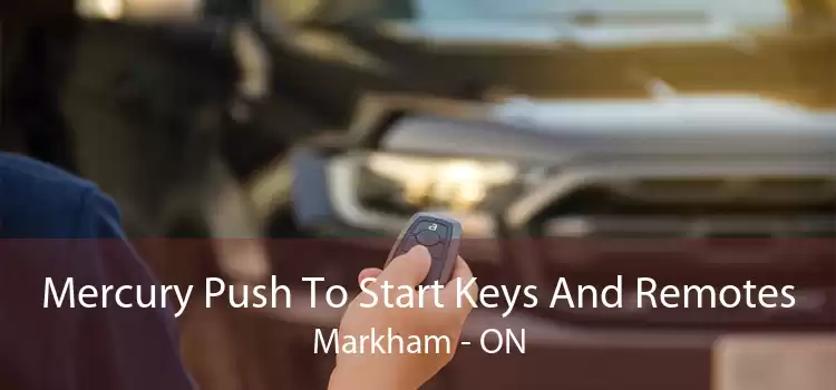 Mercury Push To Start Keys And Remotes Markham - ON