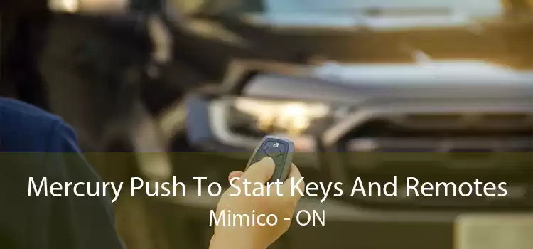 Mercury Push To Start Keys And Remotes Mimico - ON