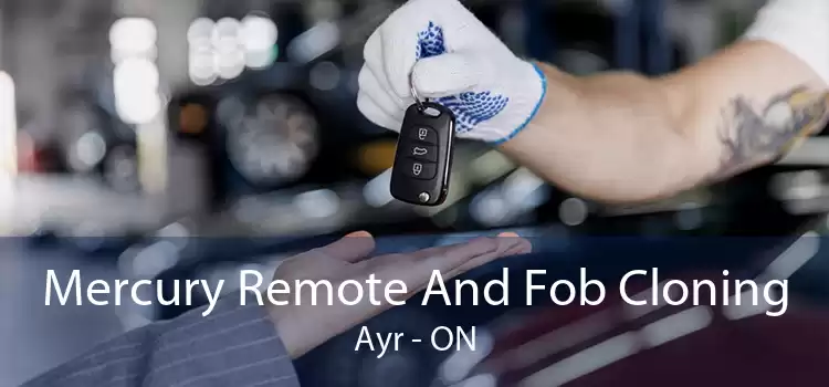 Mercury Remote And Fob Cloning Ayr - ON