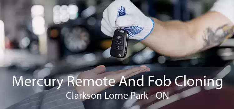 Mercury Remote And Fob Cloning Clarkson Lorne Park - ON