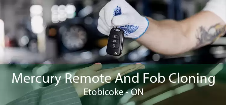 Mercury Remote And Fob Cloning Etobicoke - ON