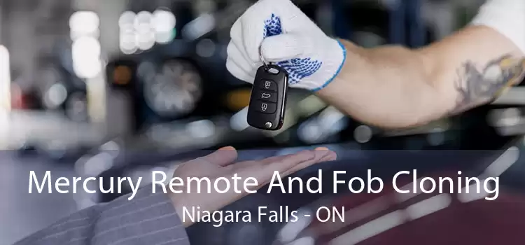 Mercury Remote And Fob Cloning Niagara Falls - ON