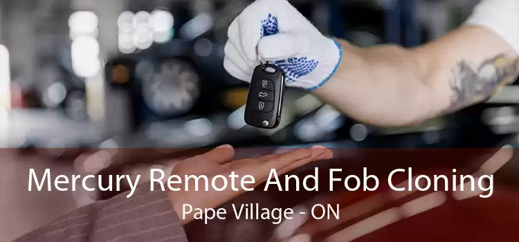 Mercury Remote And Fob Cloning Pape Village - ON