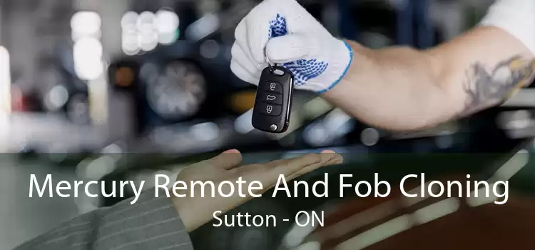 Mercury Remote And Fob Cloning Sutton - ON