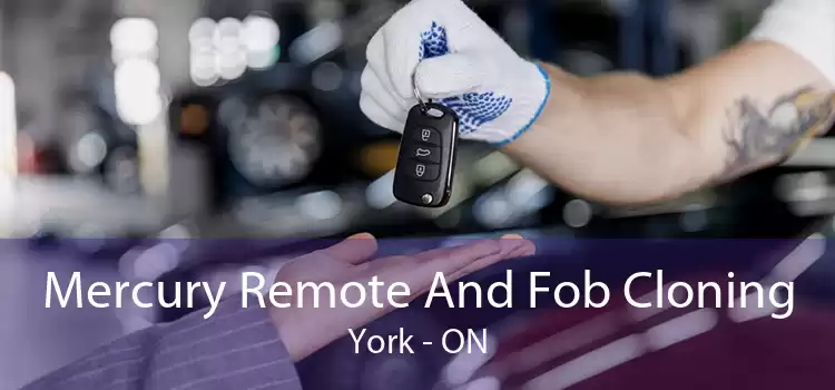 Mercury Remote And Fob Cloning York - ON