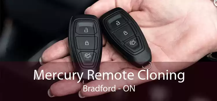 Mercury Remote Cloning Bradford - ON