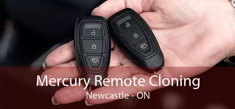 Mercury Remote Cloning Newcastle - ON