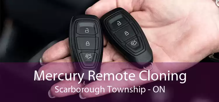 Mercury Remote Cloning Scarborough Township - ON