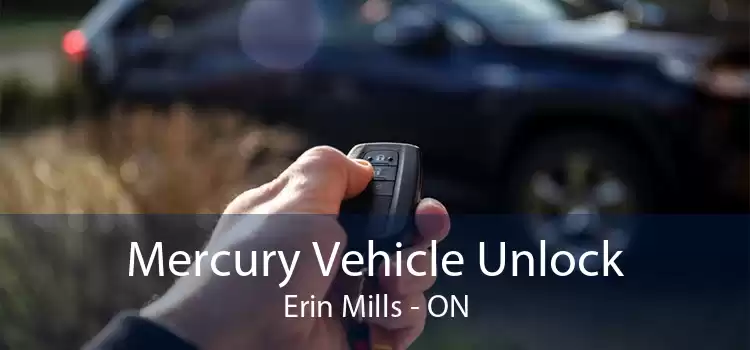 Mercury Vehicle Unlock Erin Mills - ON