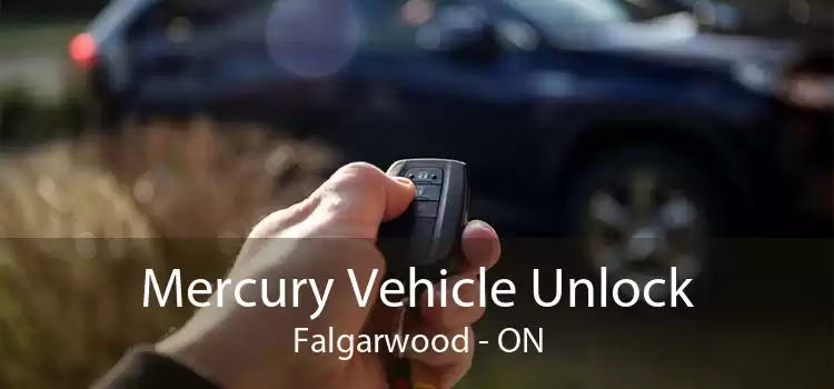 Mercury Vehicle Unlock Falgarwood - ON
