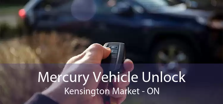 Mercury Vehicle Unlock Kensington Market - ON