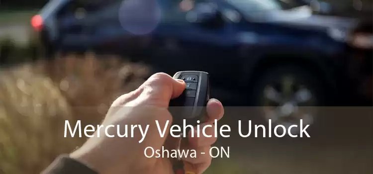 Mercury Vehicle Unlock Oshawa - ON