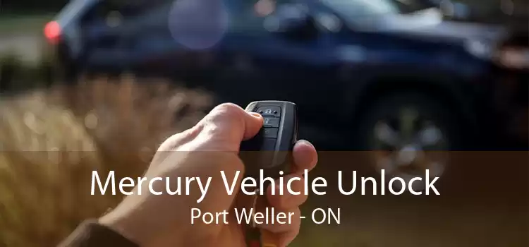 Mercury Vehicle Unlock Port Weller - ON