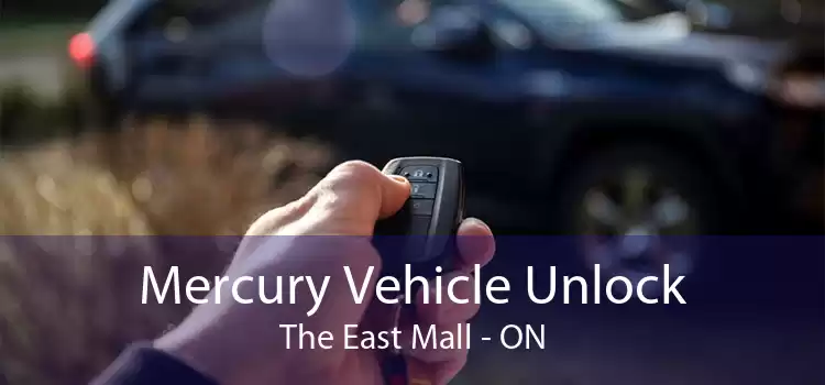 Mercury Vehicle Unlock The East Mall - ON