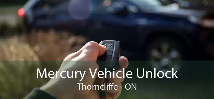 Mercury Vehicle Unlock Thorncliffe - ON