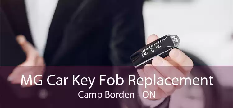 MG Car Key Fob Replacement Camp Borden - ON
