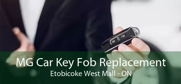 MG Car Key Fob Replacement Etobicoke West Mall - ON