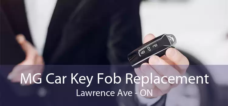 MG Car Key Fob Replacement Lawrence Ave - ON
