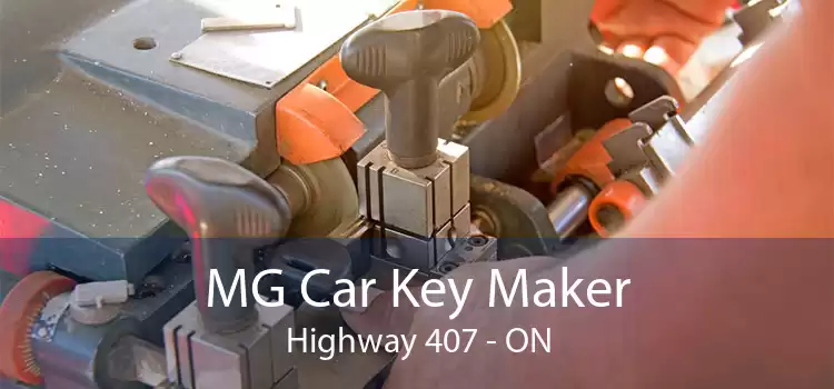 MG Car Key Maker Highway 407 - ON