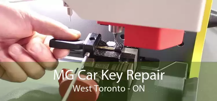 MG Car Key Repair West Toronto - ON
