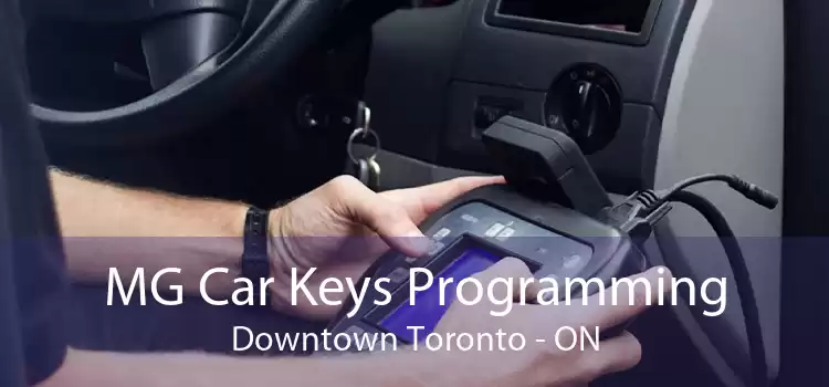 MG Car Keys Programming Downtown Toronto - ON