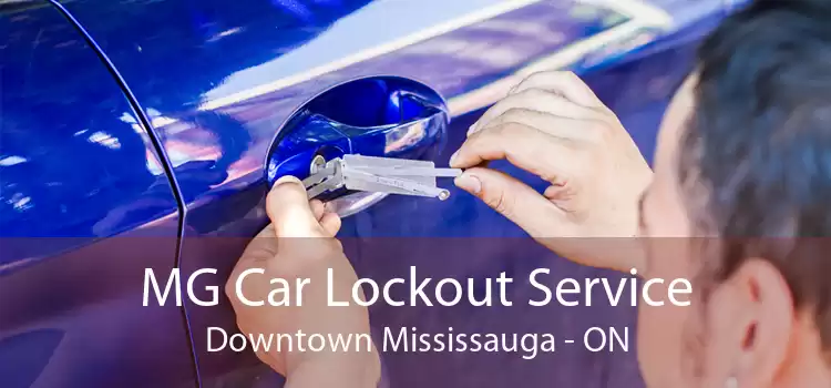 MG Car Lockout Service Downtown Mississauga - ON