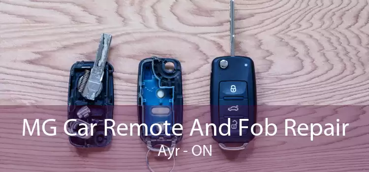MG Car Remote And Fob Repair Ayr - ON