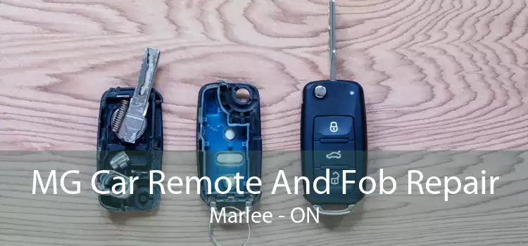 MG Car Remote And Fob Repair Marlee - ON