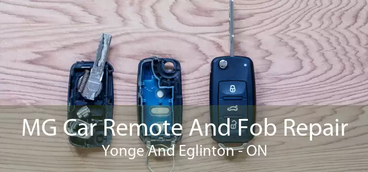 MG Car Remote And Fob Repair Yonge And Eglinton - ON