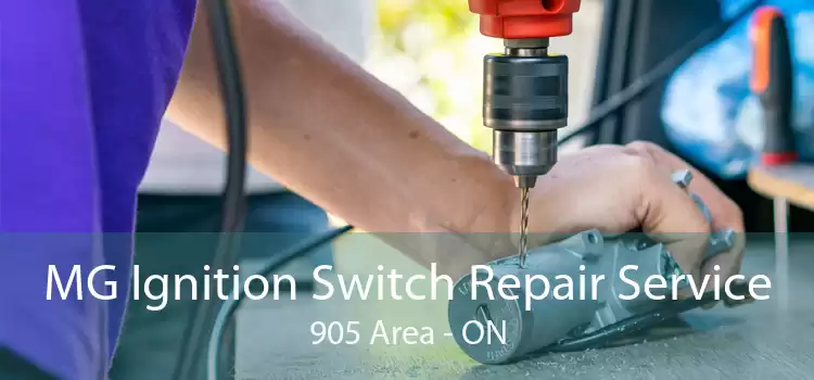 MG Ignition Switch Repair Service 905 Area - ON
