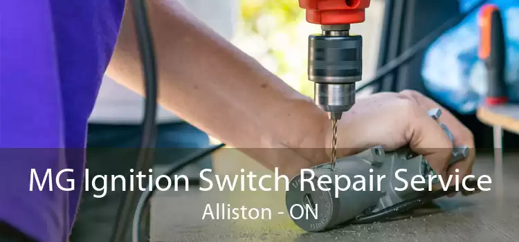MG Ignition Switch Repair Service Alliston - ON