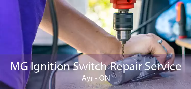 MG Ignition Switch Repair Service Ayr - ON