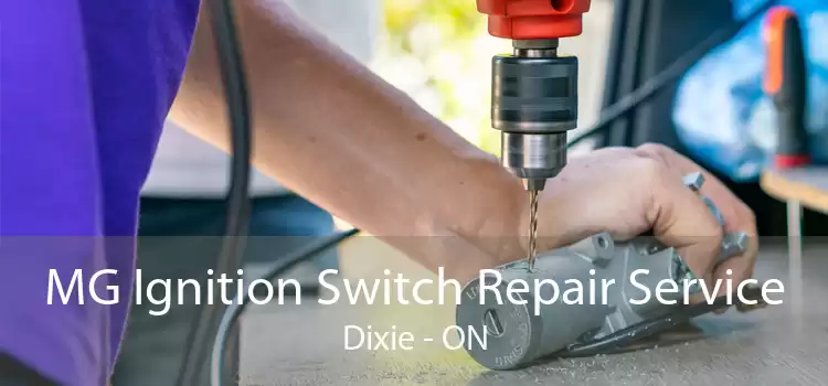 MG Ignition Switch Repair Service Dixie - ON