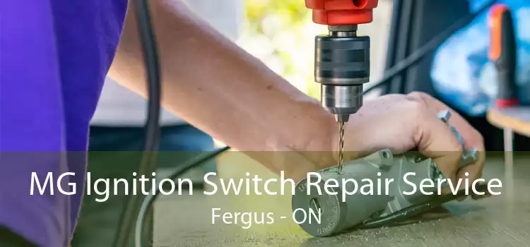 MG Ignition Switch Repair Service Fergus - ON