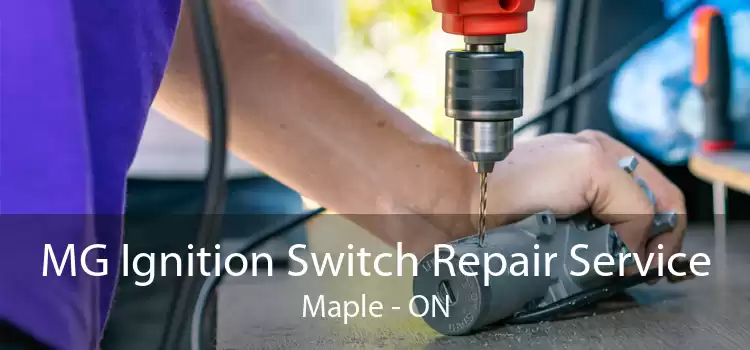 MG Ignition Switch Repair Service Maple - ON