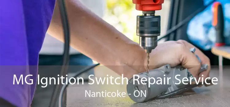 MG Ignition Switch Repair Service Nanticoke - ON