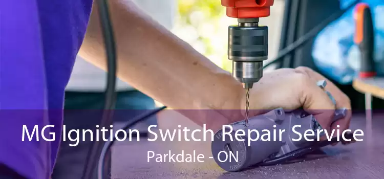 MG Ignition Switch Repair Service Parkdale - ON