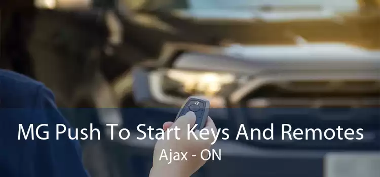 MG Push To Start Keys And Remotes Ajax - ON