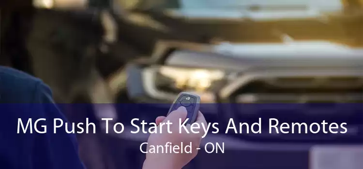 MG Push To Start Keys And Remotes Canfield - ON