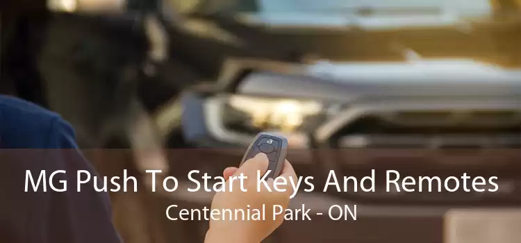 MG Push To Start Keys And Remotes Centennial Park - ON