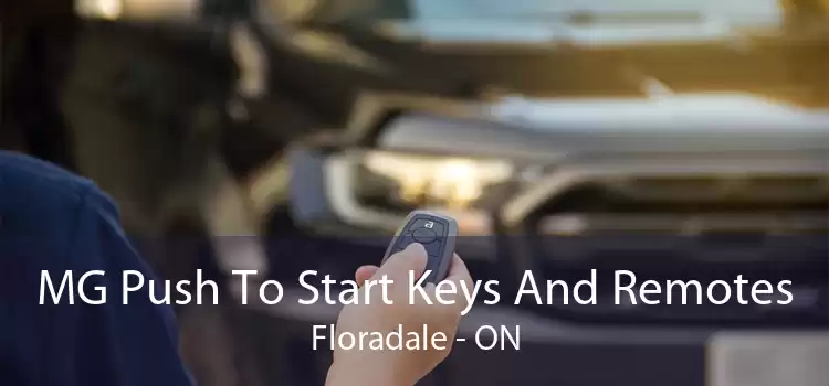 MG Push To Start Keys And Remotes Floradale - ON