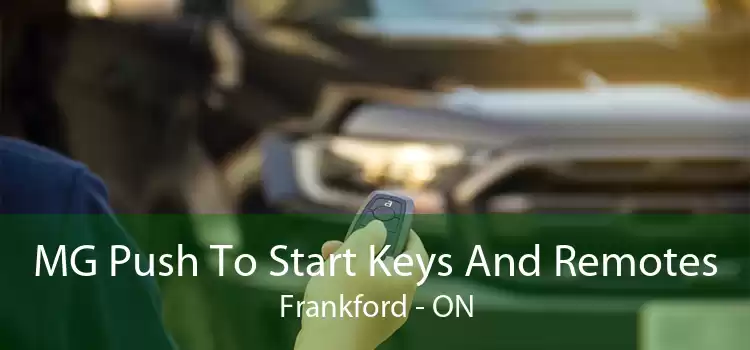 MG Push To Start Keys And Remotes Frankford - ON